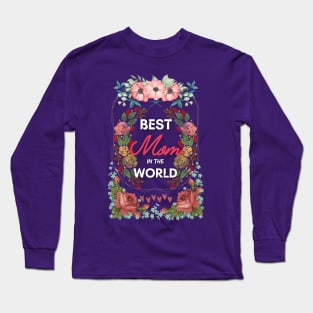 Best mom in the world Long Sleeve T-Shirt